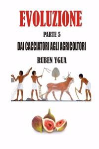 Dai Cacciatori Agli Agricoltori