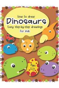How to Draw Dinosaurs Easy step-by-step drawings for kids Ages 5-12