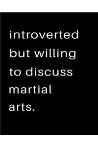 Introverted But Willing To Discuss Martial Arts