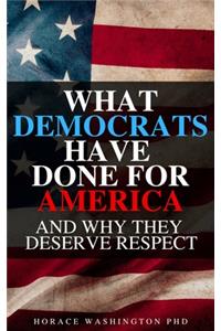 What Democrats Have Done For America