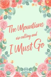 The Mountains Are Calling And I Must Go