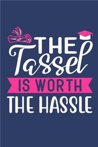 The Tassel Is Worth The Hassel