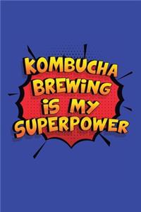 Kombucha Brewing Is My Superpower