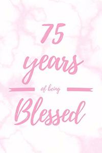 75 Years Of Being Blessed