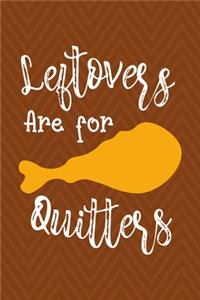 Leftovers Are For Quitters