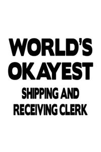 World's Okayest Shipping And Receiving Clerk