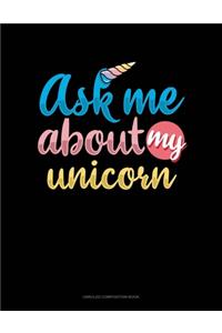 Ask Me About My Unicorn