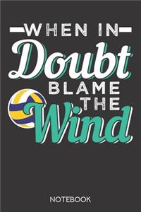 When in doubt, blame the wind.