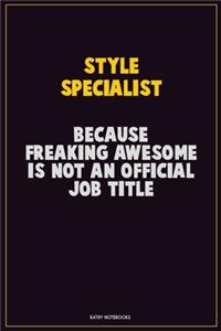 Style Specialist, Because Freaking Awesome Is Not An Official Job Title