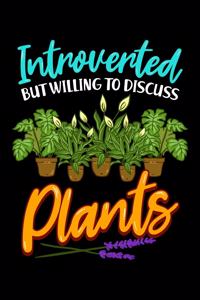 Introverted But Willing To Discuss Plants
