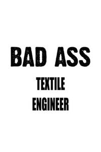 Bad Ass Textile Engineer