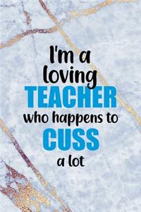 I'm A Loving Teacher Who Happens To Cuss A Lot