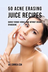 50 Acne Erasing Juice Recipes