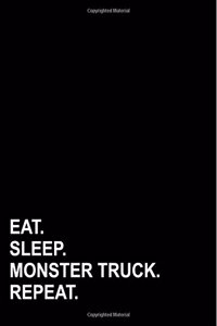 Eat Sleep Monster Truck Repeat