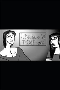 Liveliness Vs Indifference