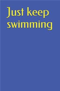 Just Keep Swimming