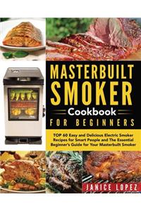 Masterbuilt Smoker Cookbook for Beginners