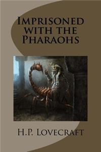 Imprisoned with the Pharaohs