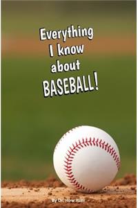 Everything I Know About Baseball