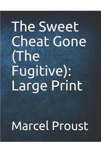 The Sweet Cheat Gone (the Fugitive)
