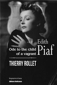 Edith Piaf. Ode to the child of a vagrant