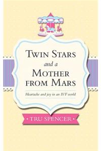 Twin Stars and a Mother from Mars