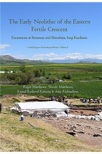The Early Neolithic of the Eastern Fertile Crescent