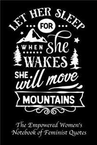 Let Her Sleep for When She Wakes She Will Move Mountains