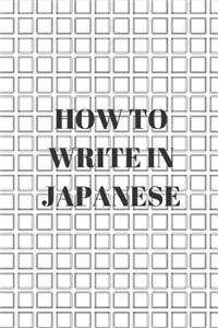 How to Write in Japanese