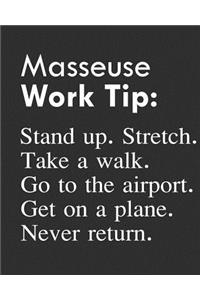 Masseuse Work Tip: Stand Up. Stretch. Take a Walk. Go to the Airport. Get on a Plane. Never Return.: Calendar 2019, Monthly & Weekly Planner Jan. - Dec. 2019