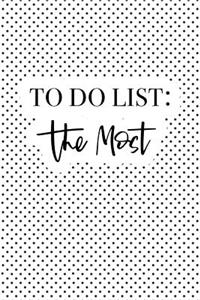 To Do List - The Most