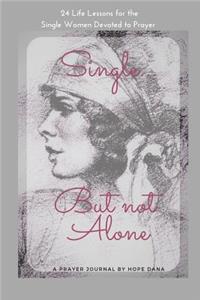 Single But Not Alone: The Single Women's Prayer Journal