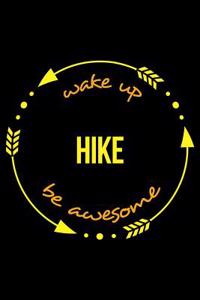 Wake Up Hike Be Awesome Cool Notebook for a Hiker, College Ruled Journal