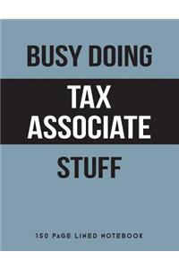 Busy Doing Tax Associate Stuff