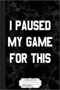 I Paused My Game for This Composition Notebook