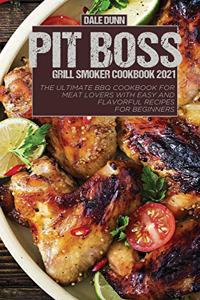 Pit Boss Grill Smoker Cookbook 2021
