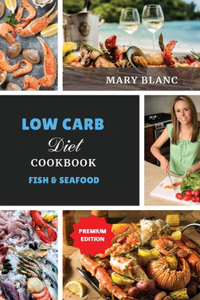 Low Carb Cookbook - Fish and Seafood Recipes