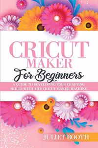 Cricut Maker for Beginners