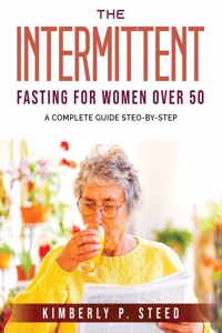 The Intermittent Fasting for Women Over 50