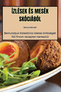 Ízlések És Mesék Skóciából