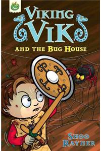 Viking Vik and the Bug House