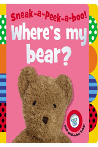 Sneak-a-Peek-a-boo! Where's My Bear?