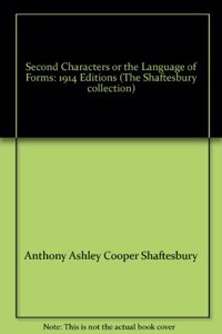 Second Characters or the Language of Forms (The Shaftesbury collection)