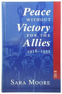 Peace without Victory for the Allies, 1918-1932