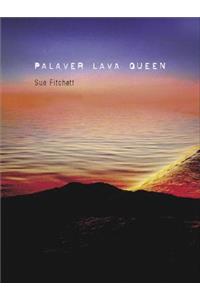 Palaver Lava Queen