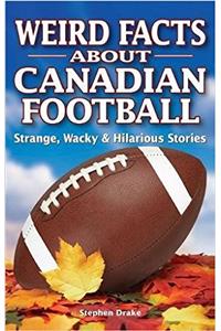 Weird Facts about Canadian Football