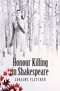 Honour Killing in Shakespeare