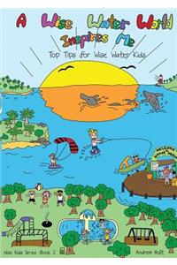 Wise Water World Inspires Me