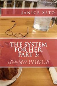 System for Her, Part 3