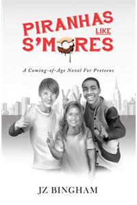 Piranhas Like S'Mores